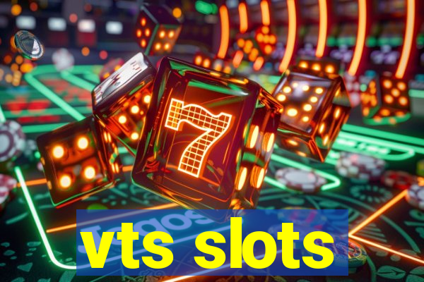 vts slots